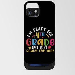 Ready For 4th Grade Is It Ready For Me iPhone Card Case