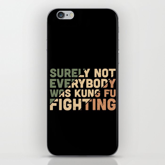 Surely Not Everybody Was Kung Fu Fighting iPhone Skin