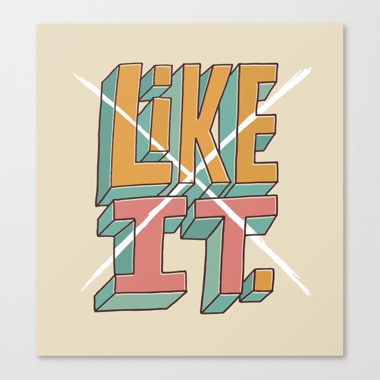 I Don't Like It. Canvas Print