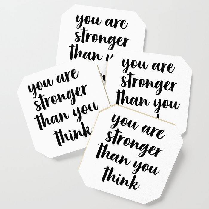 You Are Stronger Than You Think Motivational Quote Inspirational Quote Typographic Art Inspiring Coaster By Artbynikola Society6