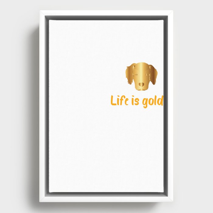 Life Is Golden For Golden Retriever Lovers |Golden Retriever shirt Framed Canvas