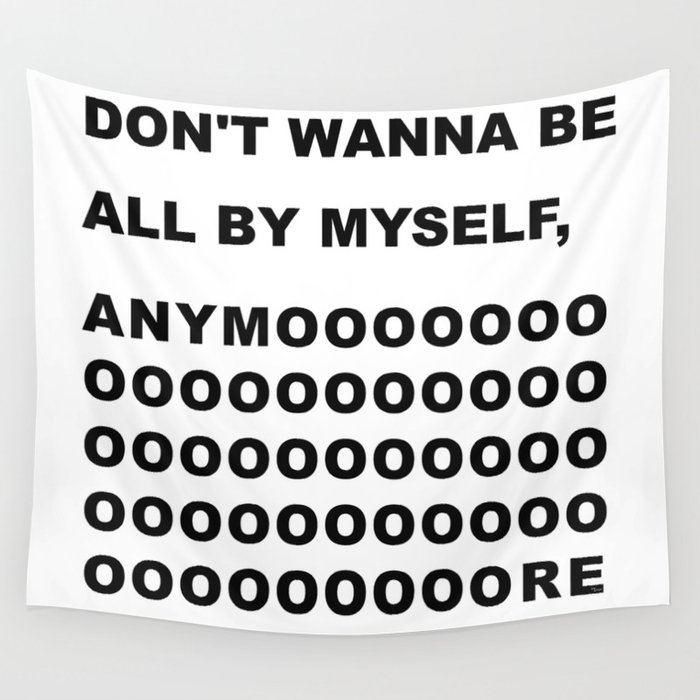 All by myself Wall Tapestry