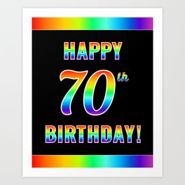 [ Thumbnail: Fun, Colorful, Rainbow Spectrum “HAPPY 70th BIRTHDAY!” Art Print ]