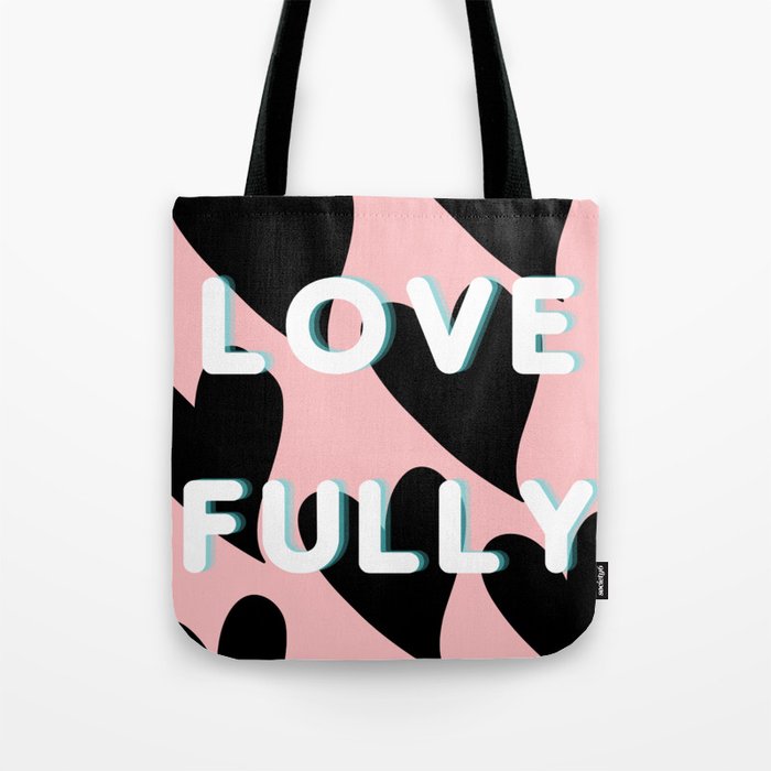 With Your Heart, Love Fully Tote Bag