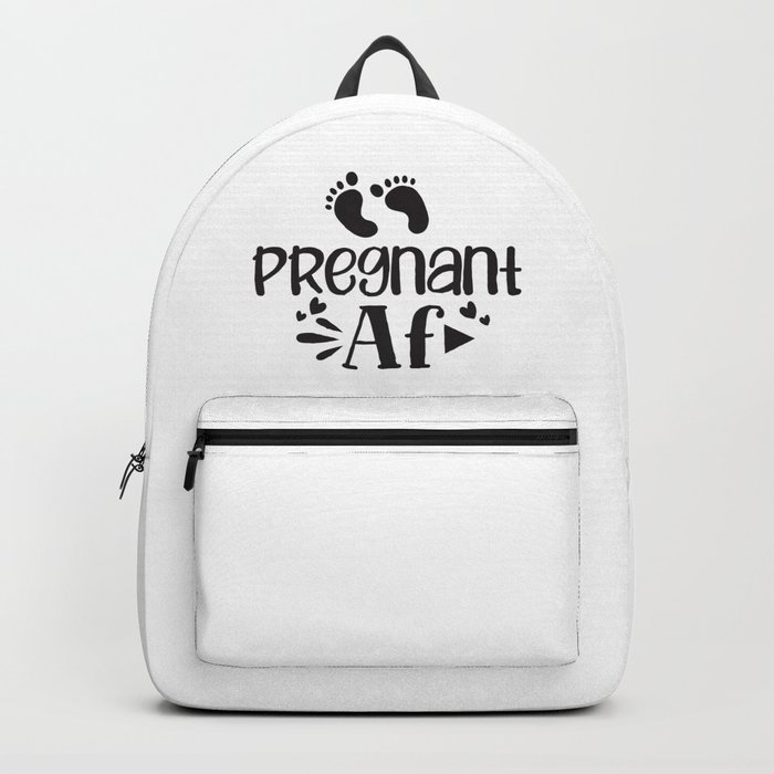 Pregnant AF Backpack