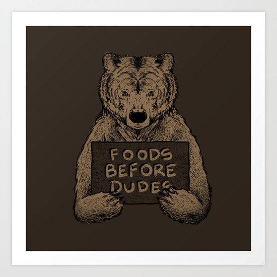 Foods Before Dudes Art Print