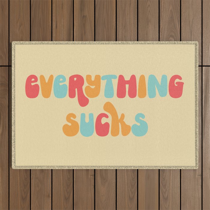 Everything Sucks Funny Offensive Quote Outdoor Rug