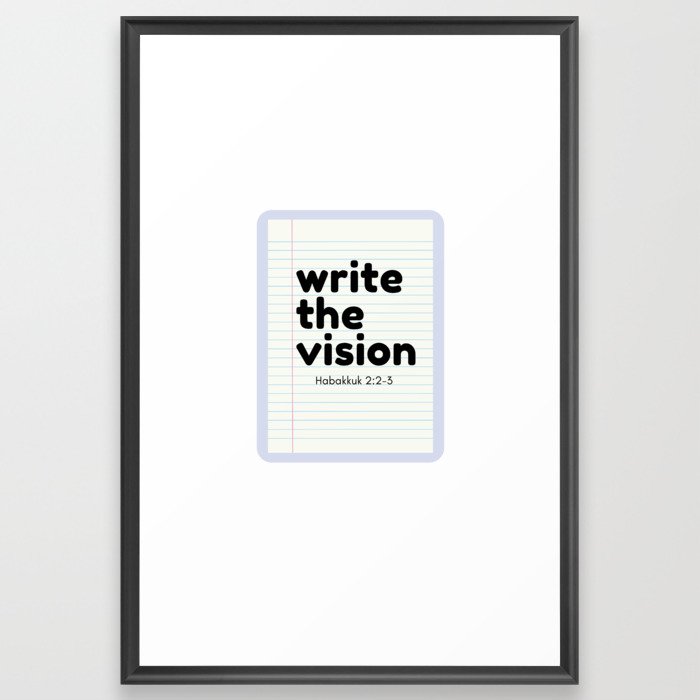 Write The Vision  Framed Art Print