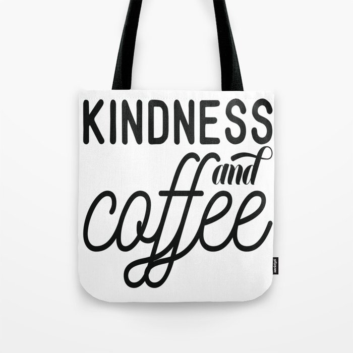 Kindness And Coffee Tote Bag
