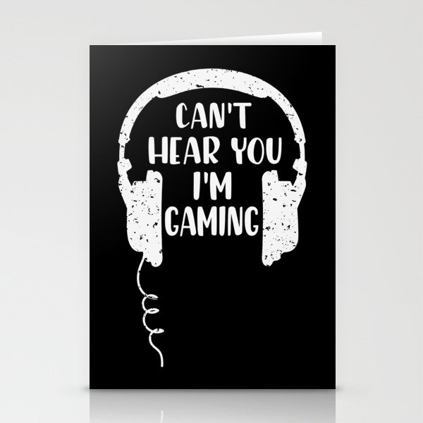 Gamer Headset Can't Hear You I'm Gaming Stationery Cards