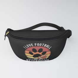 I Love Football And My Otterhound Funny Football T Shirt For Dog Owners Fantasy Football Fans Gift Fanny Pack