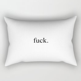 fuck. Rectangular Pillow