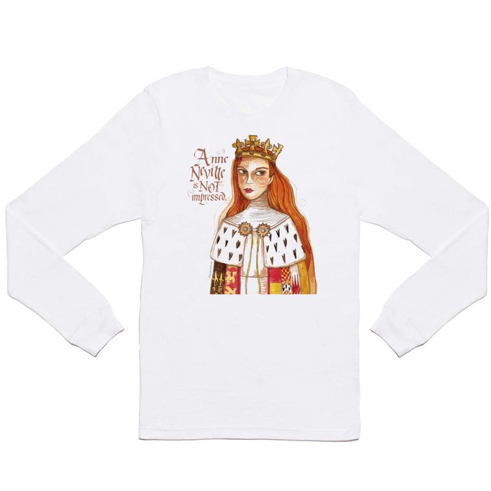 Anne Neville is NOT Impressed Long Sleeve T Shirt