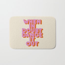 Dance it out Badematte | Pink, Positive, Happy, Problems, Typography, Doubt, Neon, Sad, Graphicdesign, Motto 