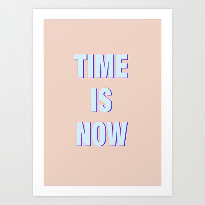 Time is now minimal Art Print