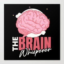 The Brain Whisperer Neurology Science Canvas Print