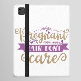 Pregnant Hair Don't Care iPad Folio Case