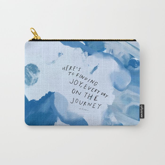 "Here's To Finding Joy, Every Day On The Journey" Carry-All Pouch