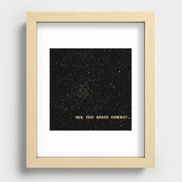 See You Space Cowboy Recessed Framed Print