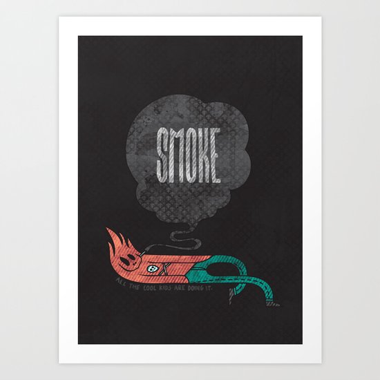 Smoke! Art Print