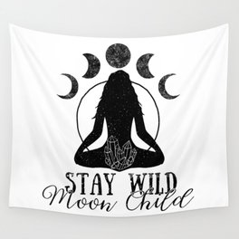Stay Wild Moon Child Crystal Moons Meditation Wall Tapestry