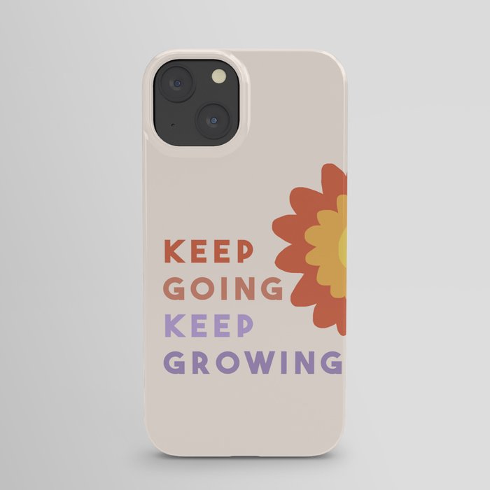 Keep Going, Keep Growing  iPhone Case