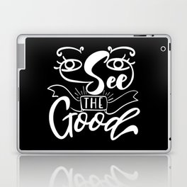 See The Good Inspirational Lettering Quote Laptop Skin