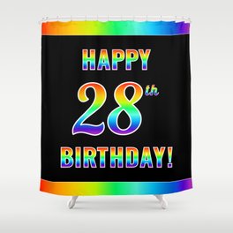[ Thumbnail: Fun, Colorful, Rainbow Spectrum “HAPPY 28th BIRTHDAY!” Shower Curtain ]