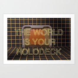 The World is Your Holodeck | #1 Art Print