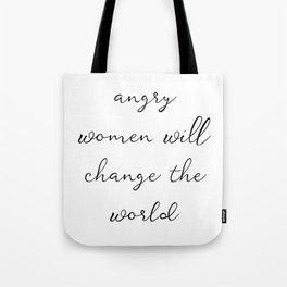 Angry Women Will Change The World Tote Bag