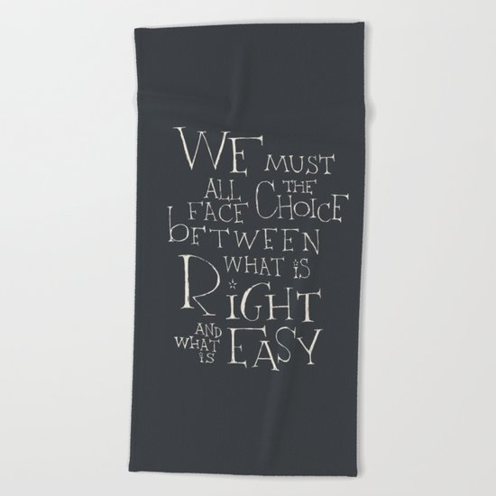 Harry Potter - Albus Dumbledore quote "We must all face the choice..." Beach Towel