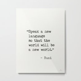 Rumi quote about new languages Metal Print