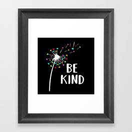 Be Kind - Be Kind! Framed Art Print