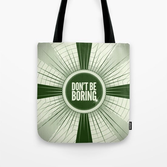 Don't Be Boring Tote Bag