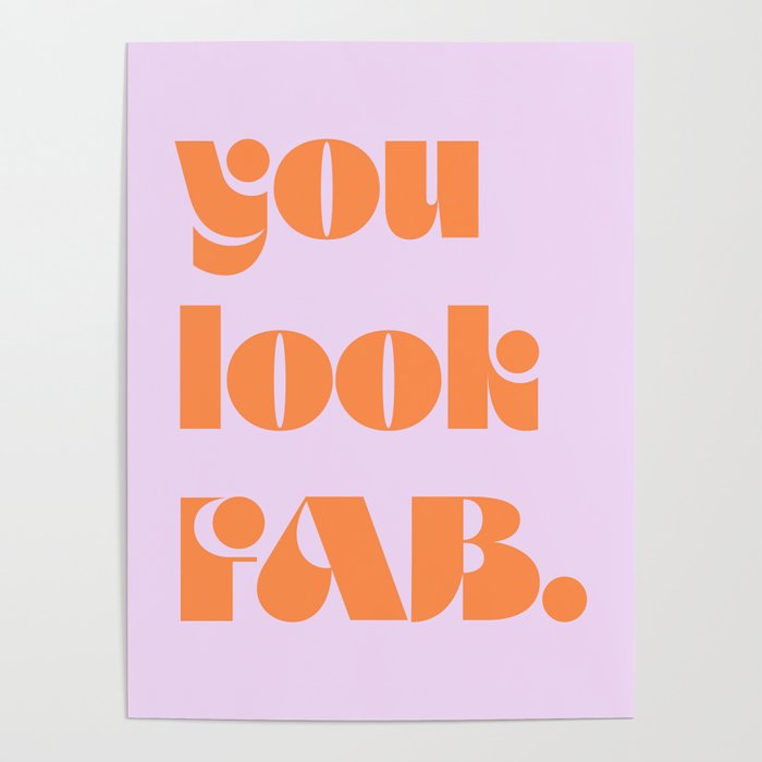 you look fab. Poster
