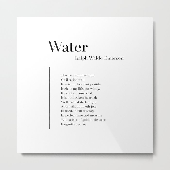 Water by Ralph Waldo Emerson Metal Print
