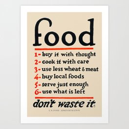 Food, Don't Waste It - WWI Poster, 1917 Art Print