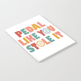 Pedal Like You Style It - Funny Cycling Notebook