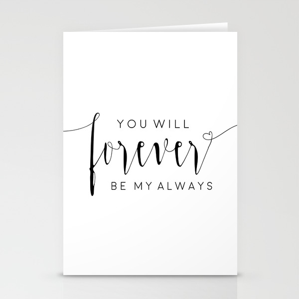 Printable Art You Will Forever Be My Always Love Quote Love Sign Love Art Typography Art I Love You Stationery Cards By Aleksmorin