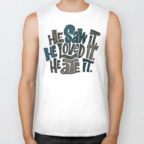 He Saw It, He Loved It, He Ate It. Biker Tank