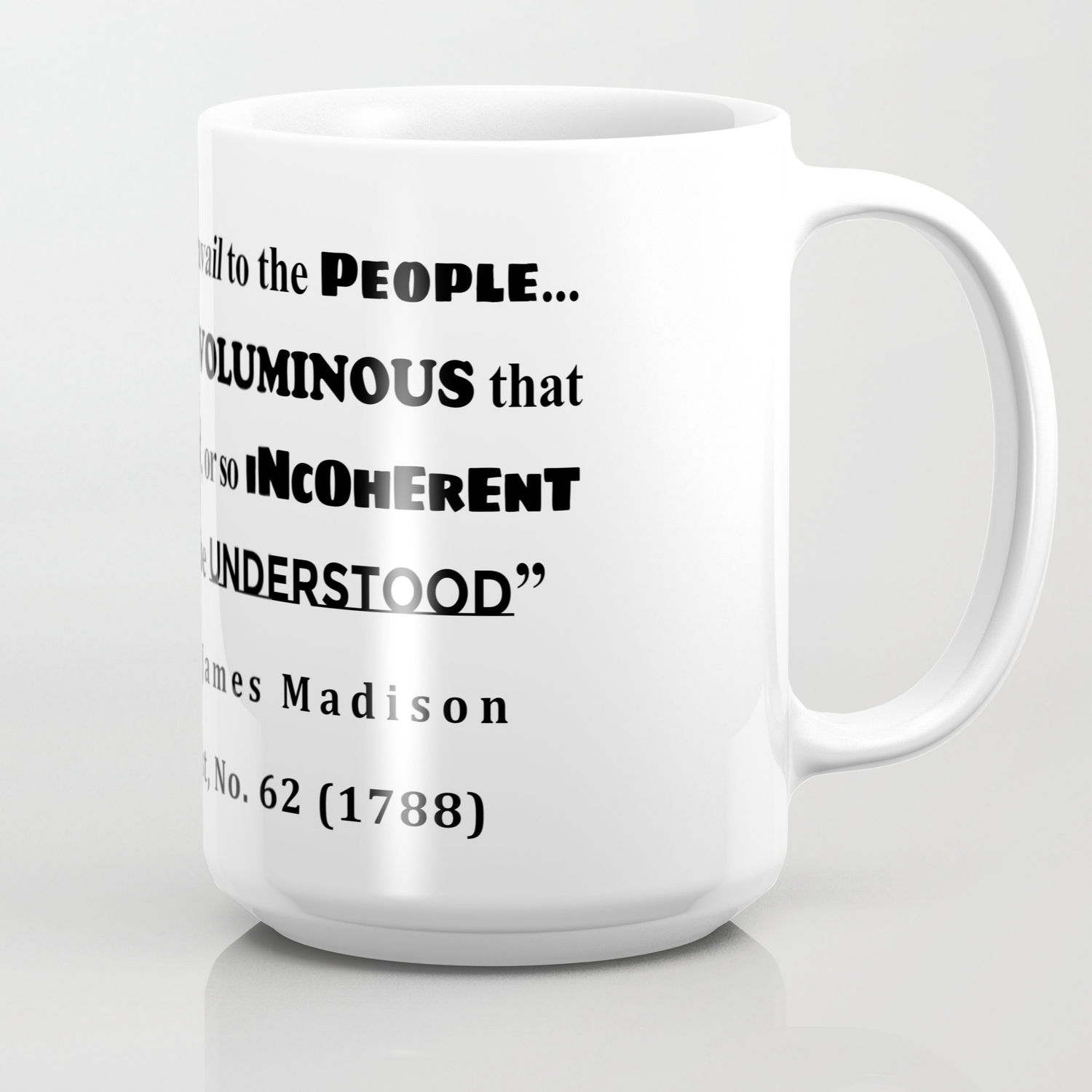 James Madison Quote From The Federalist No 62 1788 Coffee Mug By Thearts Society6