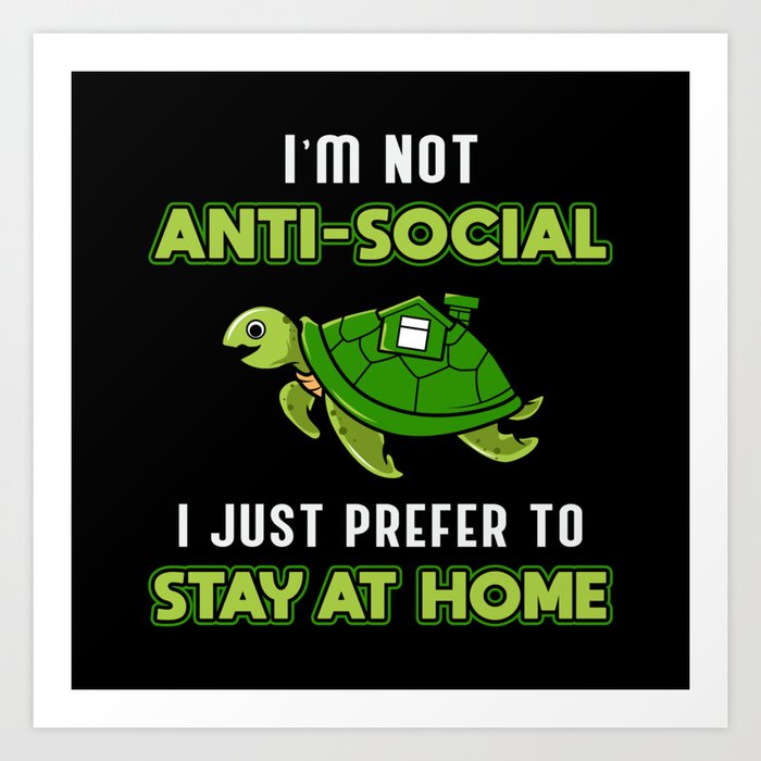 I'm Not Anti-Social Turtle Lover Turtles Sea Gift Art Print
