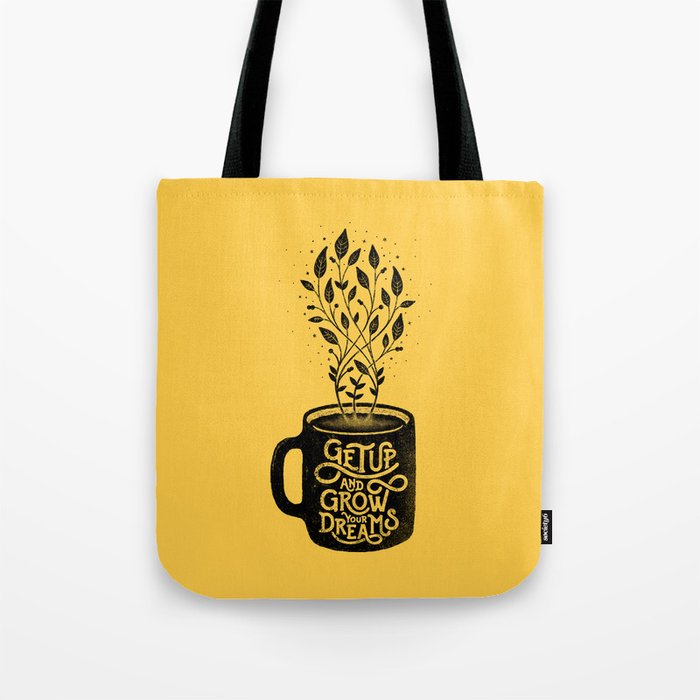 GET UP AND GROW YOUR DREAMS Tote Bag
