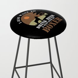 Drink Beer And Hang With My Boxer Bar Stool