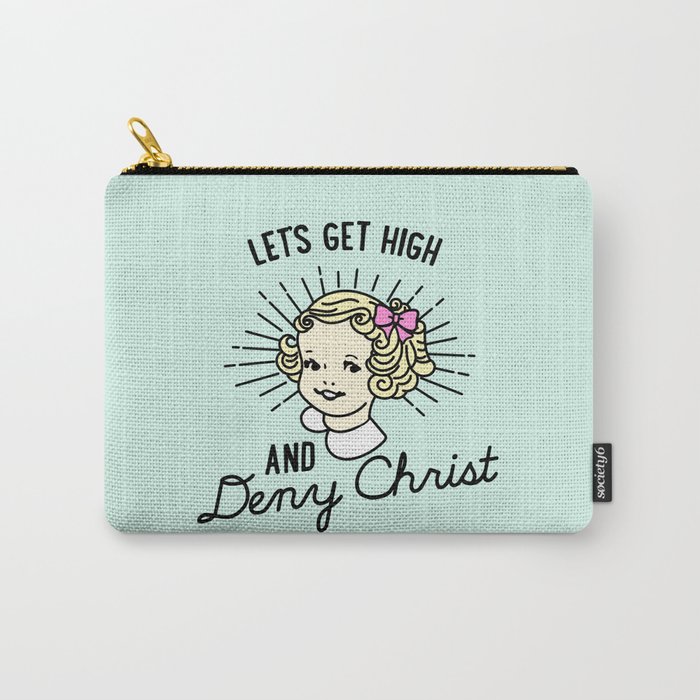 Let's Get High and Deny Christ Tasche