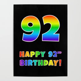 [ Thumbnail: HAPPY 92ND BIRTHDAY - Multicolored Rainbow Spectrum Gradient Poster ]