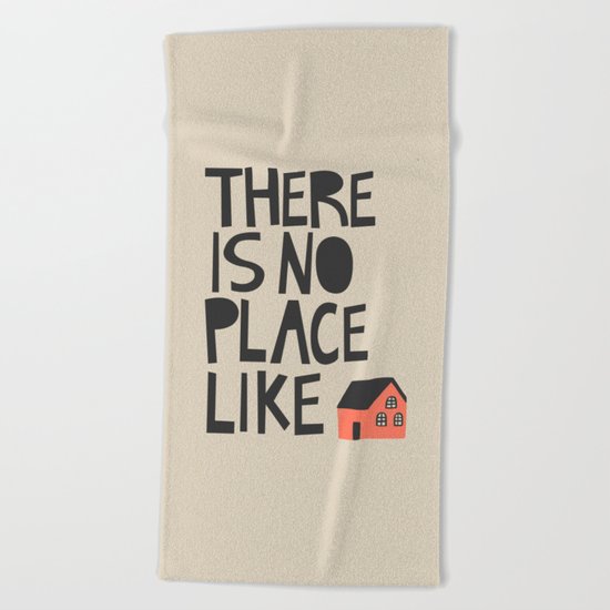 There's no place like home Beach Towel