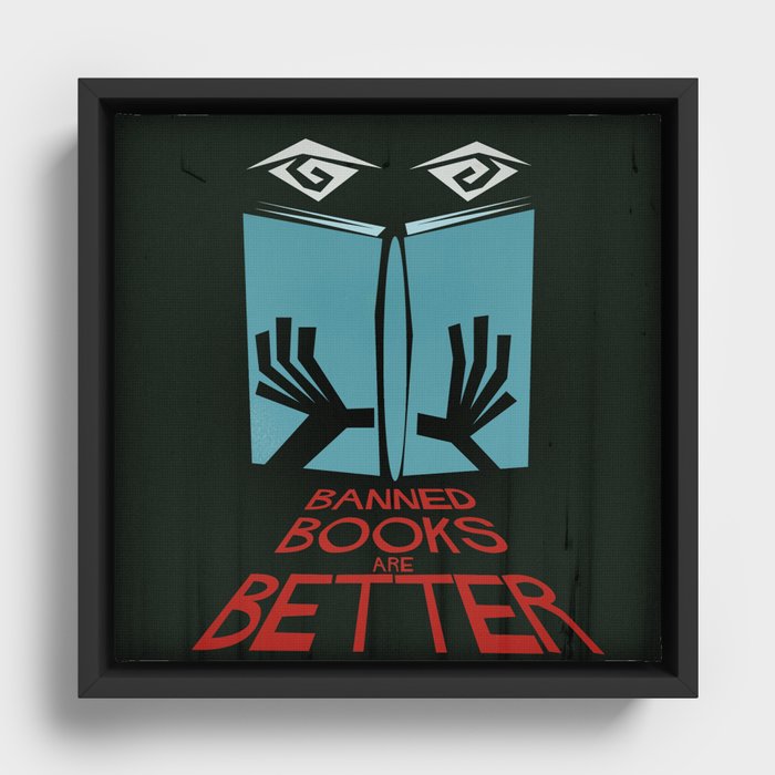 Banned Books Are Better Framed Canvas