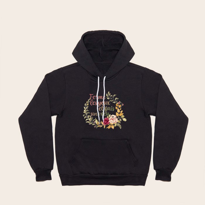 Ferme Les Yeux et Fais un Voeu Francais French Phrases Hoody by TheInkElephant Society6