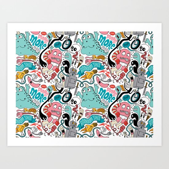 More, More, More Art Print